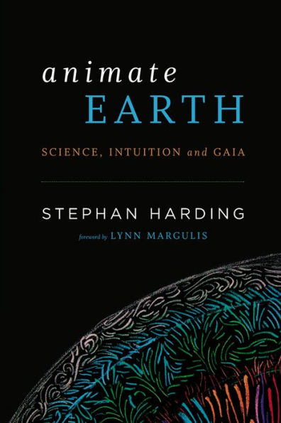 Animate Earth: Science, Intuition, and Gaia