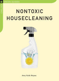 Title: Nontoxic Housecleaning, Author: Amy Kolb Noyes