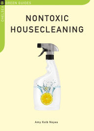 Title: Nontoxic Housecleaning, Author: Amy Kolb Noyes