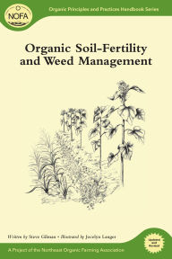 Title: Organic Soil-Fertility and Weed Management, Author: Steve Gilman