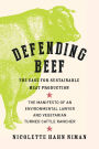 Defending Beef: The Case for Sustainable Meat Production