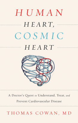 Human Heart Cosmic A Doctors Quest To Understand Treat And Prevent Human Heart Cosmic A Doctors Quest To Understand Treat And Prevent