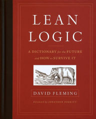 Text books downloads Lean Logic: A Dictionary for the Future and How to Survive It (English literature) 9781603586481