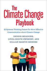 Title: The Climate Change Playbook: 22 Systems Thinking Games for More Effective Communication about Climate Change, Author: Dennis Meadows