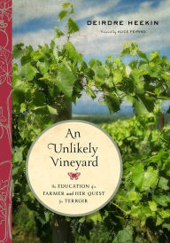 Title: An Unlikely Vineyard: The Education of a Farmer and Her Quest for Terroir, Author: Deirdre Heekin