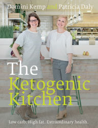 Title: The Ketogenic Kitchen: Low carb. High fat. Extraordinary health., Author: Domini Kemp