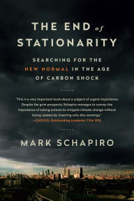 Title: The End of Stationarity: Searching for the New Normal in the Age of Carbon Shock, Author: Mark Schapiro