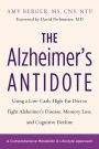The Alzheimer's Antidote: Using a Low-Carb, High-Fat Diet to Fight Alzheimer's Disease, Memory Loss, and Cognitive Decline