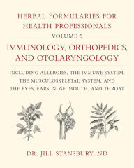 Free downloads audio books for ipod Herbal Formularies for Health Professionals, Volume 5: Immunology, Orthopedics, and Otolaryngology, including Allergies, the Immune System, the Musculoskeletal System, and the Eyes, Ears, Nose, Mouth, and Throat in English PDF by  9781603588577