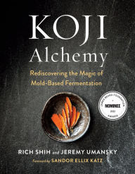 Ebook deutsch download gratisKoji Alchemy: Rediscovering the Magic of Mold-Based Fermentation English version9781603588683 byJeremy Umansky, Rich Shih, Sandor Ellix Katz