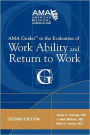 AMA Guides to the Evaluation of Work Ability and Return to Work / Edition 2