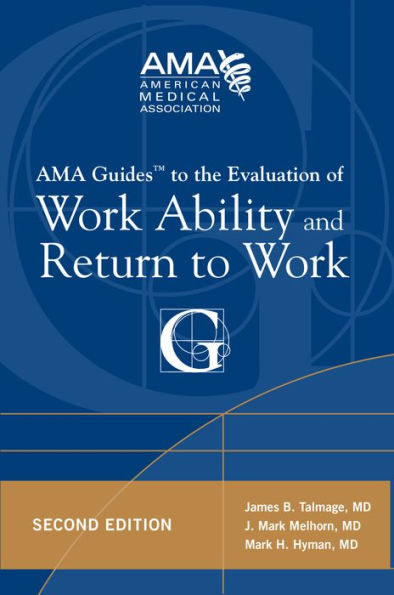AMA Guide to the Evaluation of Work Ability and Return to Work, Second Edition