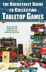 Title: The Overstreet Guide To Collecting Tabletop Games, Author: Carrie Wood