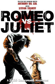 Title: Romeo vs. Juliet: A Kill Shakespeare Adventure, Author: Anthony Del Col