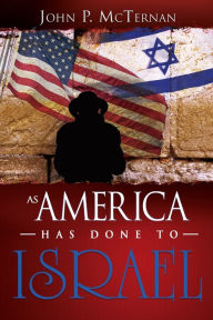 Title: As America Has Done to Israel, Author: John McTernan