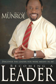 Title: Becoming a Leader, Author: Myles Munroe