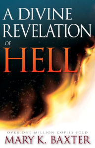 Title: A Divine Revelation of Hell, Author: Mary K. Baxter