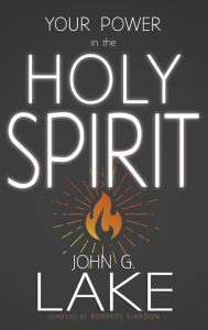 Title: Your Power in the Holy Spirit, Author: John G Lake