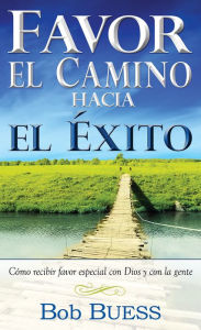 Title: Favor, el camino hacia el éxito, Author: Bob Buess