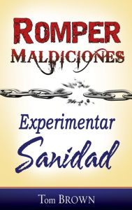 Title: Romper maldiciones, experimentar sanidad, Author: Tom Brown