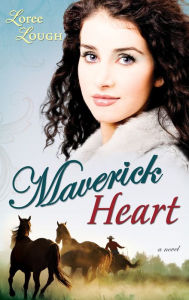 Title: Maverick Heart, Author: Loree Lough