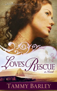 Title: Love's Rescue, Author: Tammy Barley