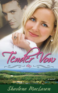 Title: Tender Vow, Author: Sharlene MacLaren