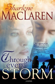 Title: Through Every Storm, Author: Sharlene MacLaren