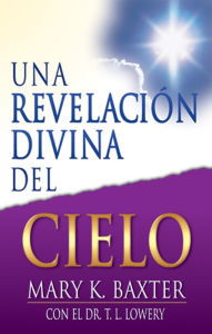 Title: Una revelación divina del cielo, Author: Mary K. Baxter