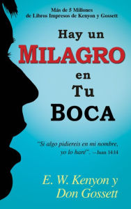 Title: Hay Un Milagro En Tu Boca, Author: E.W. Kenyon