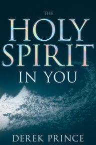 Title: Holy Spirit In You, Author: Derek Prince