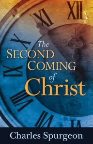 Title: Second Coming of Christ, Author: Charles H Spurgeon