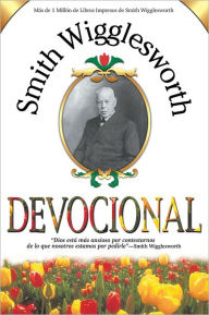 Title: Smith Wigglesworth Devocional, Author: Smith Wigglesworth