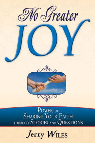 Title: No Greater Joy, Author: Jerry Wiles