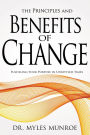 The Principles and Benefits of Change: Fulfilling Your Purpose in Unsettled Times