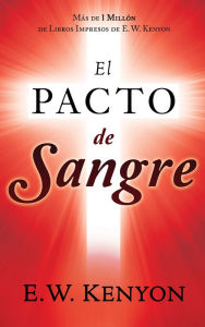 Title: El Pacto de Sangre, Author: E. W. Kenyon