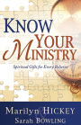 Know Your Ministry: Spiritual Gifts for Every Believer