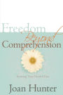 Freedom Beyond Comprehension: Severing Your Painful Past