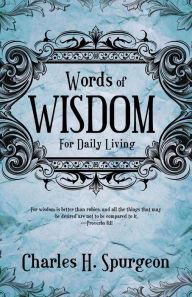 Title: Words of Wisdom for Daily Living, Author: Charles H. Spurgeon