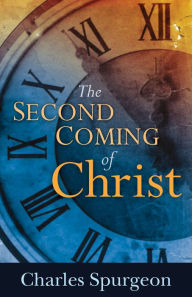 Title: The Second Coming of Christ, Author: Charles H. Spurgeon