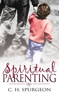 Title: Spiritual Parenting, Author: C. H. Spurgeon