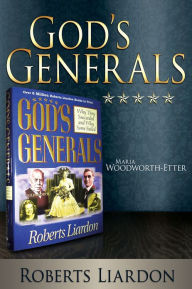 Title: God's Generals: Maria Woodworth-Etter, Author: Roberts Liardon