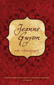 Title: Jeanne Guyon: An Autobiography, Author: Madame Jeanne Guyon
