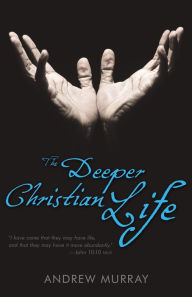 Title: The Deeper Christian Life, Author: Andrew Murray