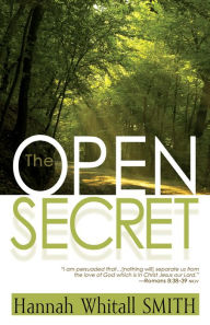 Title: The Open Secret, Author: Hannah Whitall Smith