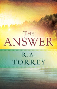 Title: The Answer, Author: R.  A. Torrey