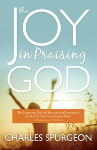 Title: The Joy in Praising God, Author: Charles H. Spurgeon