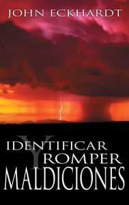 Title: Identificar y romper maldiciones, Author: John Eckhardt