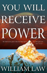 Title: You Will Receive Power, Author: William Law
