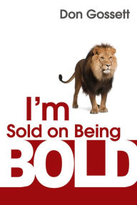 Title: I'm Sold On Being Bold, Author: Don Gossett